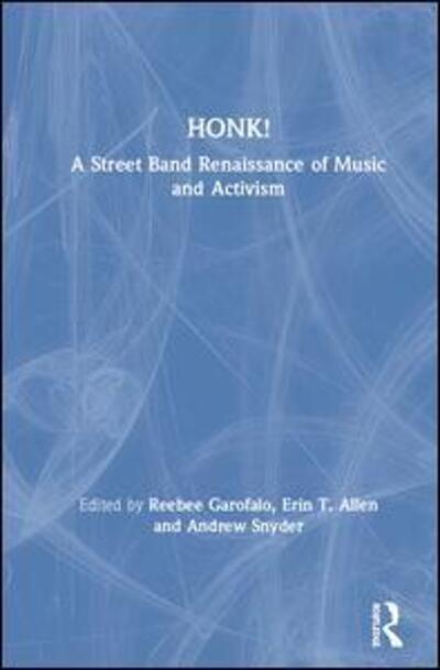 Cover for HONK!: A Street Band Renaissance of Music and Activism (Hardcover Book) (2019)