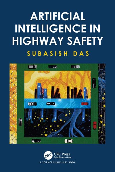 Cover for Das, Subasish (Texas State University) · Artificial Intelligence in Highway Safety (Hardcover Book) (2022)