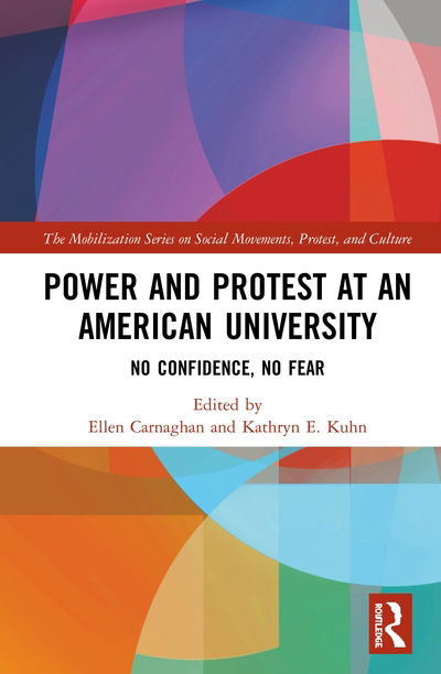 Cover for Carnaghan, Ellen (Saint Louis University, USA) · Power and Protest at an American University: No Confidence, No Fear - The Mobilization Series on Social Movements, Protest, and Culture (Hardcover Book) (2020)