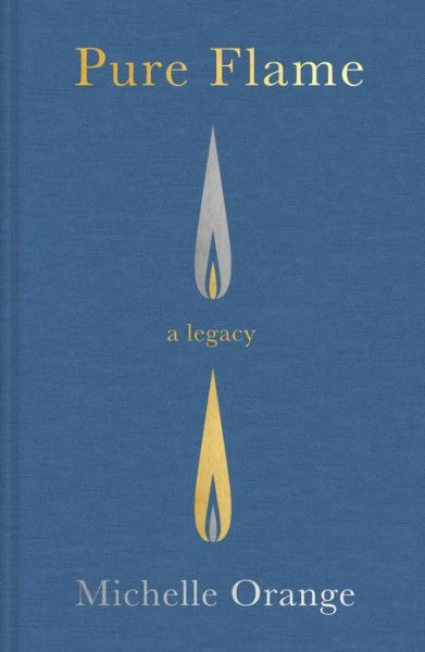 Cover for Michelle Orange · Pure Flame: A Legacy (Hardcover Book) (2021)