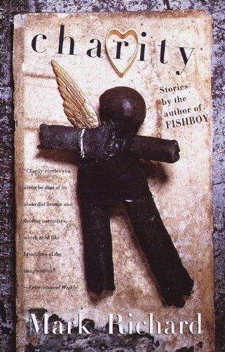 Cover for Mark Richard · Charity (Taschenbuch) [1st Anchor Books Ed edition] (1999)