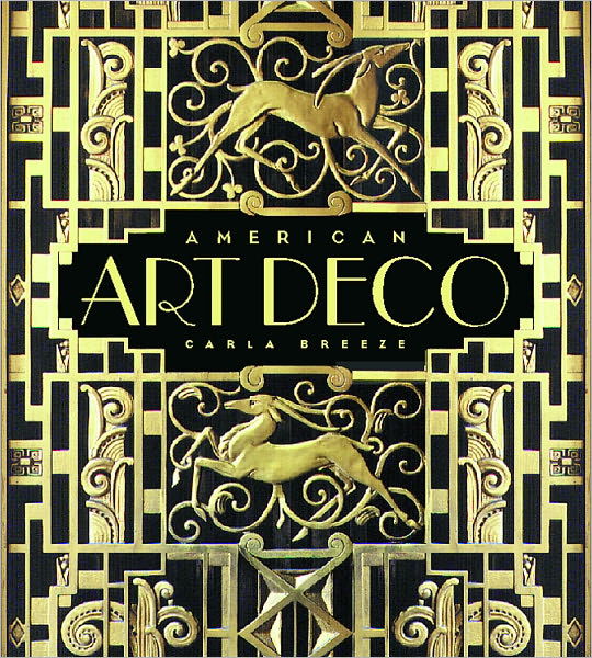 Cover for Carla Breeze · American Art Deco: Modernistic Architecture and Regionalism (Hardcover Book) (2003)