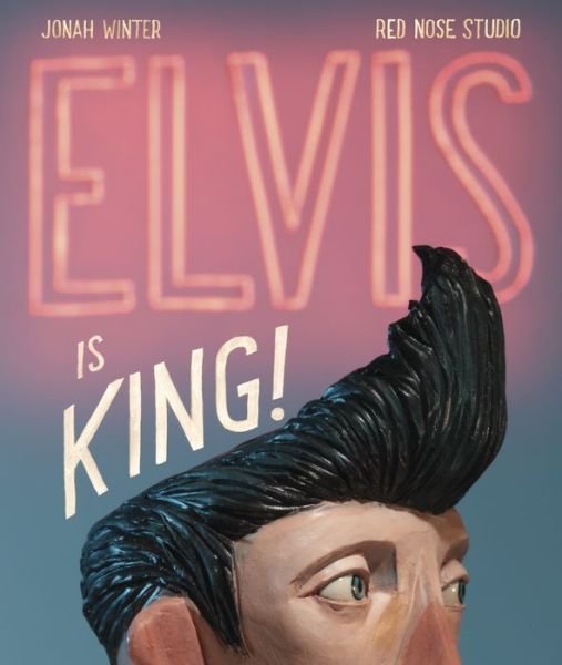 Cover for Jonah Winter · Elvis Is King! (Hardcover Book) (2019)