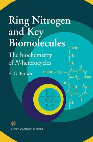 Cover for E. G. Brown · Ring Nitrogen and Key Biomolecules: the Biochemistry of N-heterocycles (Gebundenes Buch) (1998)