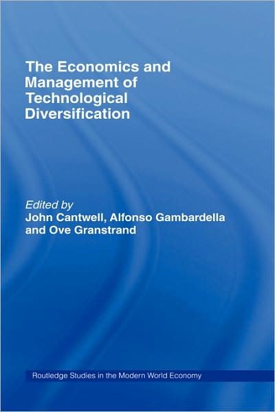 Cover for Ove Granstand · The Economics and Management of Technological Diversification - Routledge Studies in the Modern World Economy (Gebundenes Buch) (2004)