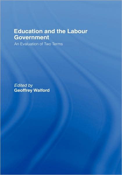 Cover for G Walford · Education and the Labour Government: An Evaluation of Two Terms (Hardcover Book) (2006)