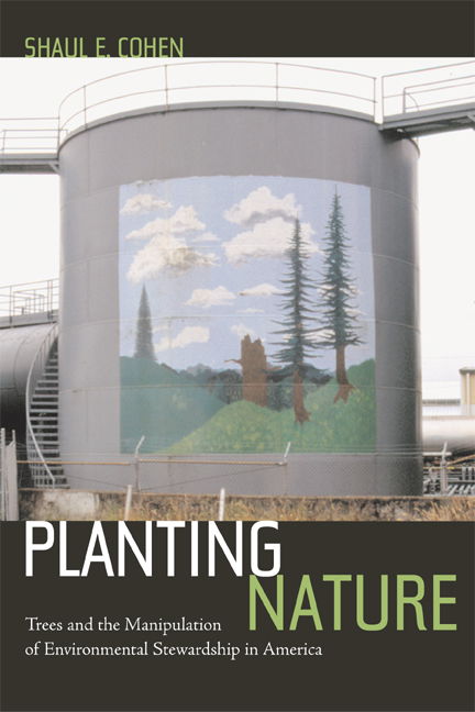 Cover for Shaul E. Cohen · Planting Nature: Trees and the Manipulation of Environmental Stewardship in America (Hardcover Book) (2004)