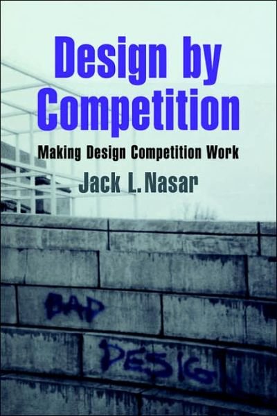 Cover for Nasar, Jack L. (Ohio State University) · Design by Competition: Making Design Competition Work - Environment and Behavior (Paperback Bog) (2006)