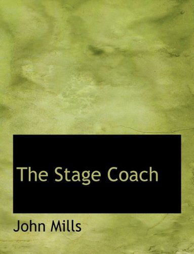 Cover for John Mills · The Stage Coach (Hardcover Book) [Large Print, Lrg edition] (2008)