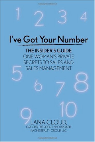 Cover for Lana Cloud · I've Got Your Number! the Insider's Guide: One Woman's Private Secrets to Sales and Sales Management (Paperback Book) (2009)