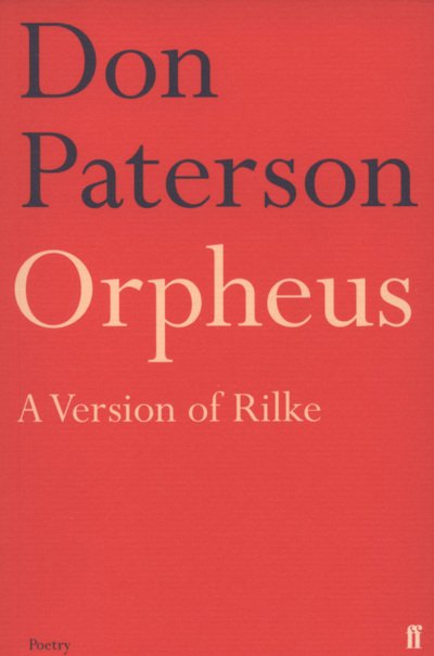 Cover for Don Paterson · Orpheus: A Version of Raine Maria Rilke (Paperback Book) [Main edition] (2007)