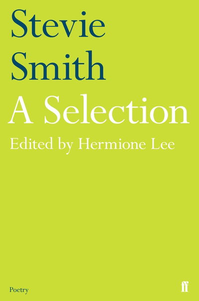 Stevie Smith: A Selection: edited by Hermione Lee - Stevie Smith - Książki - Faber & Faber - 9780571347704 - 1 sierpnia 2019