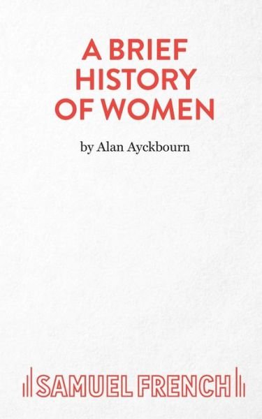 Cover for Alan Ayckbourn · A Brief History of Women (Paperback Bog) (2021)