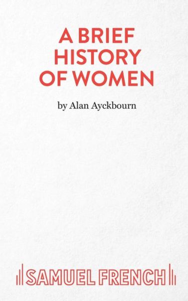 Cover for Alan Ayckbourn · A Brief History of Women (Paperback Book) (2021)