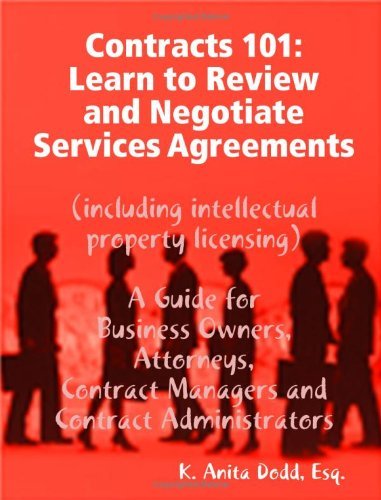 Cover for Dodd, Esq., K. Anita · Contracts 101: Learn to Review and Negotiate Services Agreements (including Intellectual Property Licensing) (Paperback Book) (2009)