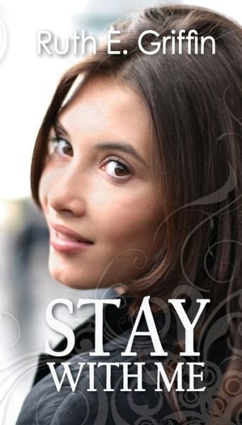 Cover for Ruth E Griffin · Stay With Me (Paperback Book) (2019)