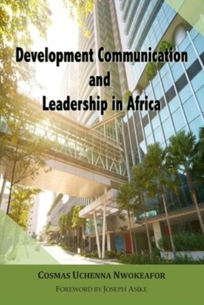 Cover for U Nwokeafor · Development Communication and Leadership in Africa (Paperback Book) (2019)