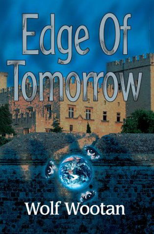 Cover for Wolf Wootan · Edge of Tomorrow (Hardcover Book) (2003)