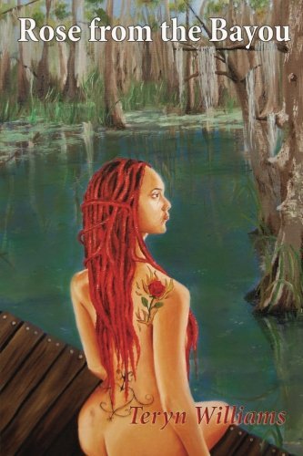 Cover for Teryn Williams · Rose from the Bayou (Volume 1) (Paperback Bog) (2012)