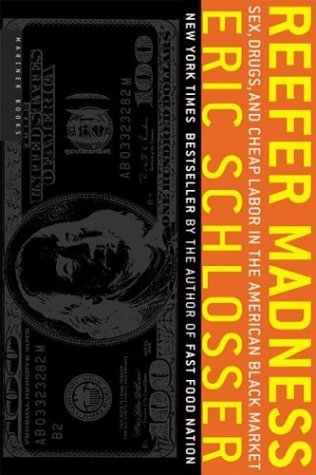 Cover for Eric Schlosser · Reefer Madness: Sex, Drugs, and Cheap Labor in the American Black Market (Pocketbok) [1st edition] (2004)