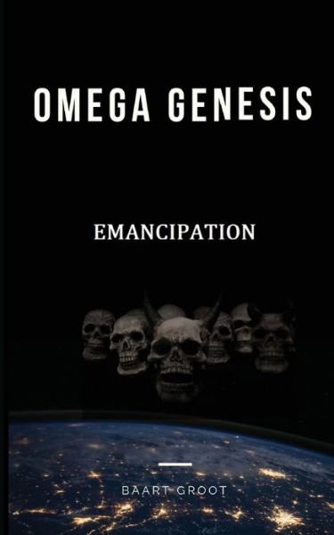 Omega Genesis - Baart J Groot - Books - Baart John Groot - 9780648414704 - January 9, 2018