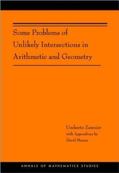Cover for Umberto Zannier · Some Problems of Unlikely Intersections in Arithmetic and Geometry (AM-181) - Annals of Mathematics Studies (Hardcover bog) (2012)