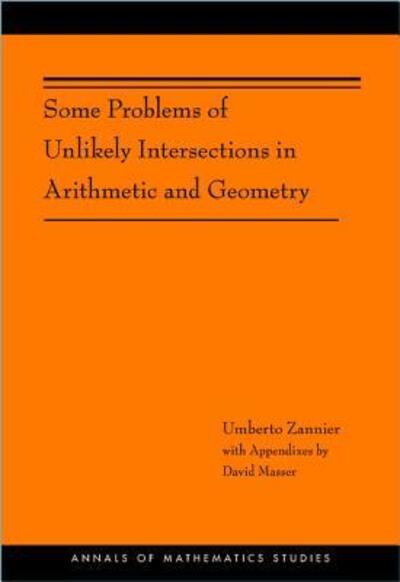 Cover for Umberto Zannier · Some Problems of Unlikely Intersections in Arithmetic and Geometry - Annals of Mathematics Studies (Hardcover Book) (2012)