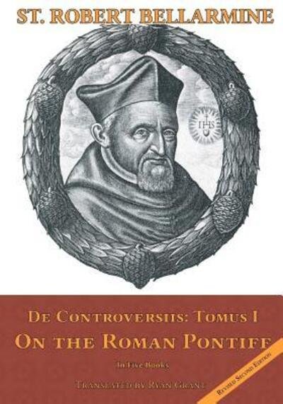 Cover for St. Robert Bellarmine S.J. · On the Roman Pontiff In Five Books (Paperback Book) (2016)