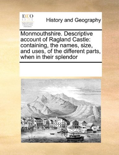Cover for See Notes Multiple Contributors · Monmouthshire. Descriptive Account of Ragland Castle: Containing, the Names, Size, and Uses, of the Different Parts, when in Their Splendor (Paperback Book) (2010)