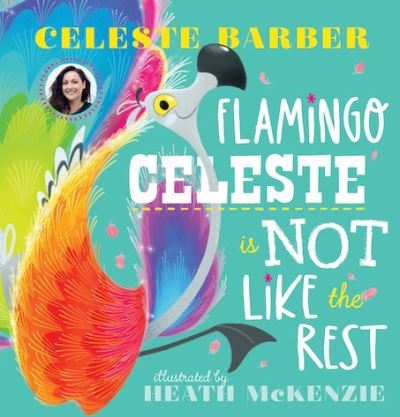 Cover for Celeste Barber · Flamingo Celeste is Not Like the Rest (PB) (Paperback Book) (2021)