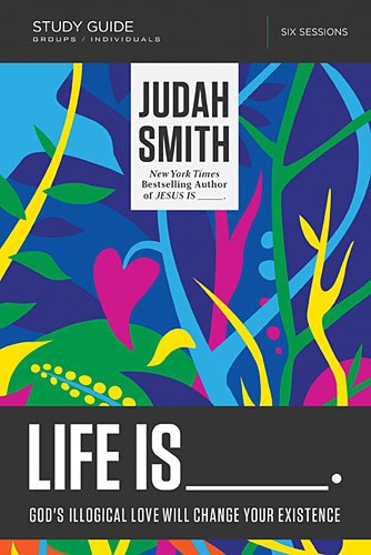 Cover for Judah Smith · Life Is _____ Study Guide with DVD: God's Illogical Love Will Change Your Existence (Paperback Book) [Pap / DVD St edition] (2015)