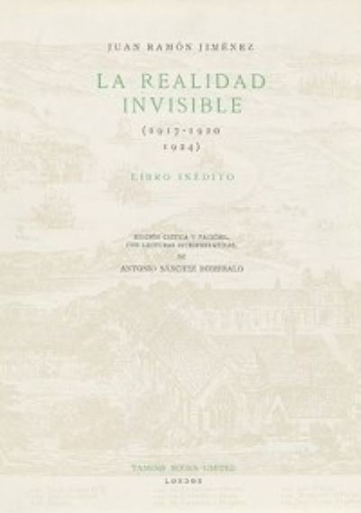 Cover for Juan Ramon Jimenez · La Realidad Invisible - Textos B (Hardcover Book) (1983)