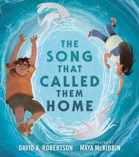Cover for David A. Robertson · The Song That Called Them Home (Hardcover Book) (2023)