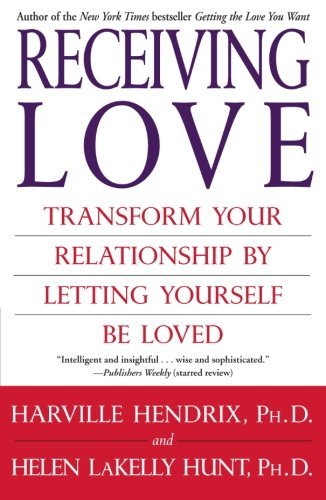 Receiving Love: Transform Your Relationship by Letting Yourself Be Loved - Harville Hendrix - Livros - Atria Books - 9780743483704 - 4 de outubro de 2005