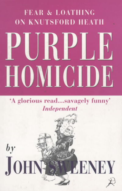 Cover for John Sweeney · Purple Homicide: Fear and Loathing on Knutsford Heath (Paperback Book) [New edition] (1998)