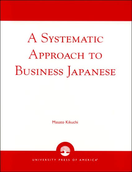 Cover for Masato Kikuchi · A Systematic Approach to Business Japanese (Paperback Book) (2002)