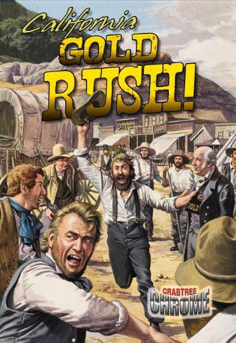 Cover for Robin Johnson · California Gold Rush! (Crabtree Chrome) (Hardcover Book) (2013)