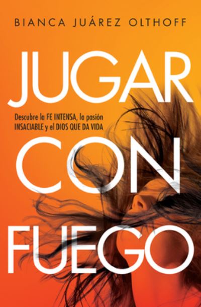 Cover for Bianca Juarez Olthoff · Jugar con Fuego  Play With Fire (Paperback Book) (2019)