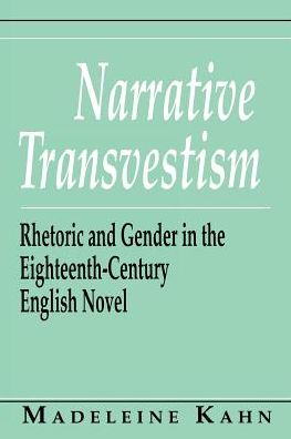 Cover for Madeleine Kahn · Narrative Transvestism: Rhetoric and Gender in the Eighteenth-Century English Novel - Reading Women Writing (Paperback Book) (1991)