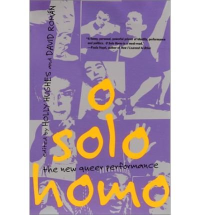 Cover for Holly Hughes · O Solo Homo: The New Queer Performance (Taschenbuch) (1998)