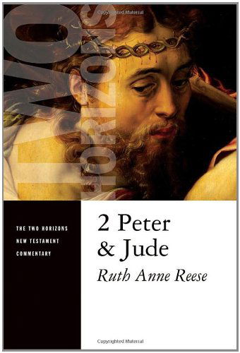 Cover for Ruth Anne Reese · 2 Peter and Jude (Two Horizons New Testament Commentary) (Paperback Book) [First edition] (2007)