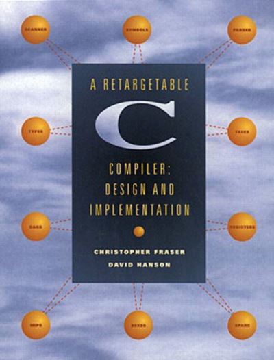 Cover for David Hanson · Retargetable C Compiler, A: Design and Implementation (Paperback Book) (1995)