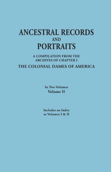 Cover for Colonial Dames of America · Ancestral Records and Portraits. in Two Volumes. Volume Ii. Includes an Index to Volumes I &amp; II (Paperback Book) (2013)