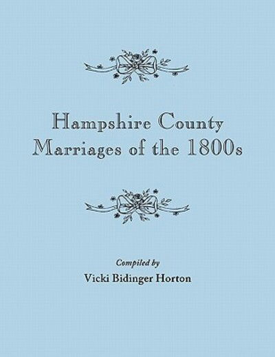 Cover for Vicki Bidinger Horton · Hampshire County Marriages of the 1800s [virginia and Later West Virginia] (Paperback Book) (2011)