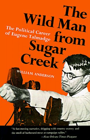 Cover for William Anderson · The Wild Man from Sugar Creek: The Political Career of Eugene Talmadge (Pocketbok) (1976)