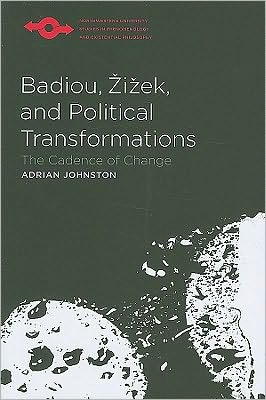 Cover for Adrian Johnston · Badiou, Zizek, and Political Transformations: The Cadence of Change - Studies in Phenomenology and Existential Philosophy (Paperback Book) (2009)