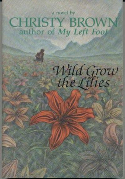 Cover for Christy Brown · Wild Grow the Lilies (Paperback Book) [New edition] (1976)