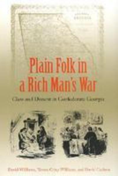 Plain Folk in a Rich Man's War: Class and Dissent in Confederate Georgia - David Williams - Książki - University Press of Florida - 9780813025704 - 26 grudnia 2002