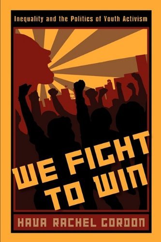 Cover for Hava Rachel Gordon · We Fight To Win: Inequality and the Politics of Youth Activism - Rutgers Series in Childhood Studies (Paperback Book) (2009)