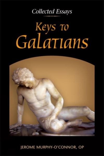 Keys to Galatians - J. Murphy-O'Connor - Livros - Liturgical Press - 9780814680704 - 1 de novembro de 2012